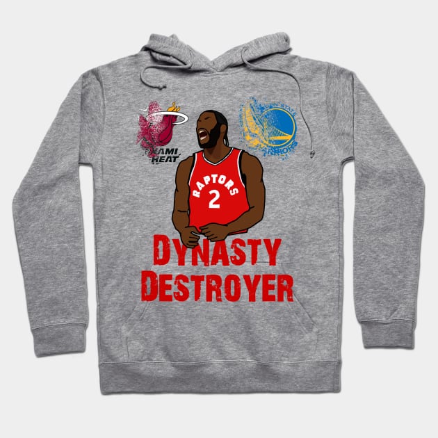 Kawhi Leonard 'Dynasty Destroyer' - NBA Toronto Raptors Hoodie by xavierjfong